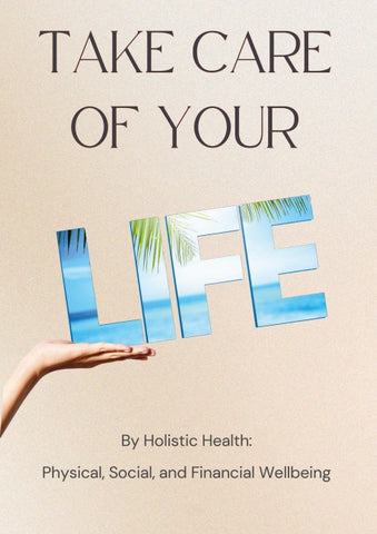 Take care of your life