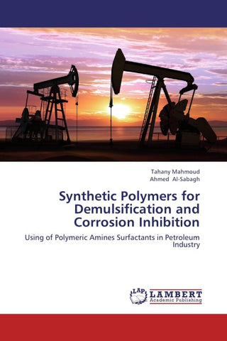 Synthetic Polymers for Demulsification and Corrosion Inhibition
