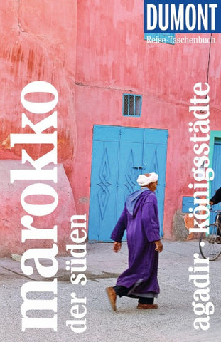 DUMONT Reise-Taschenbuch Reiseführer Marokko, Der Süden, Agadir, Königsstädte