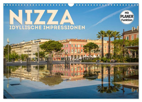 NIZZA Idyllische Impressionen (Wandkalender 2027 DIN A3 quer), CALVENDO Monatskalender