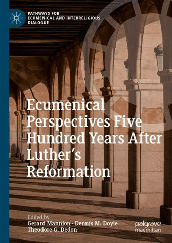 Ecumenical Perspectives Five Hundred Years After Luther’s Reformation