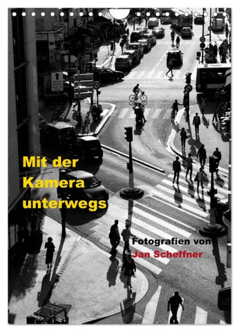 Mit der Kamera unterwegs (Wandkalender 2026 DIN A4 hoch), CALVENDO Monatskalender