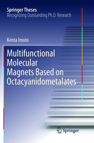 Multifunctional Molecular Magnets Based on Octacyanidometalates