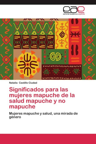 Significados para las mujeres mapuche de la salud mapuche y no mapuche