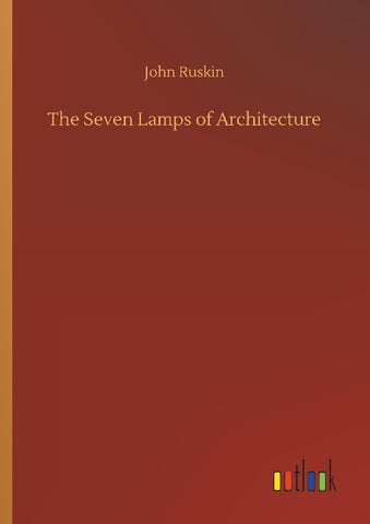 The Seven Lamps of Architecture