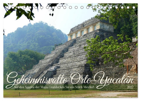 Geheimnisvolle Orte Yucatán (Tischkalender 2027 DIN A5 quer), CALVENDO Monatskalender
