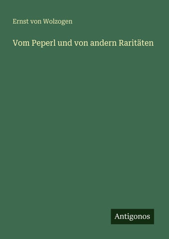 Vom Peperl und von andern Raritäten