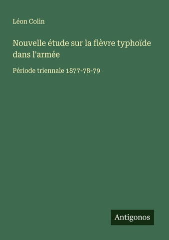 Nouvelle étude sur la fièvre typhoïde dans l'armée
