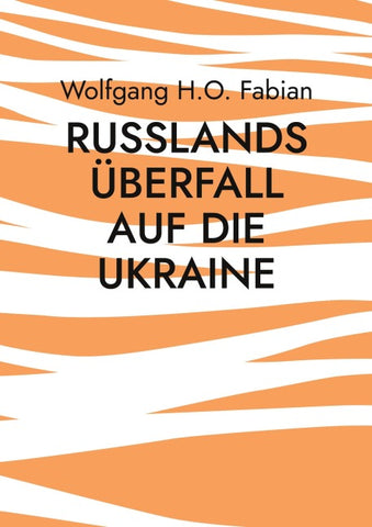 Russlands Überfall auf die Ukraine