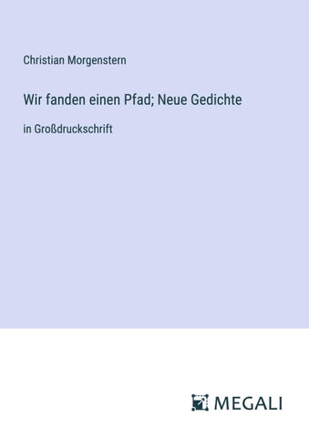 Wir fanden einen Pfad; Neue Gedichte