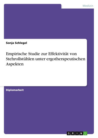 Empirische Studie zur Effektivität von Stehrollstühlen unter ergotherapeutischen Aspekten
