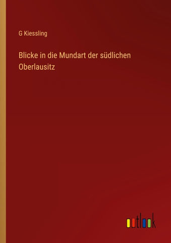 Blicke in die Mundart der südlichen Oberlausitz