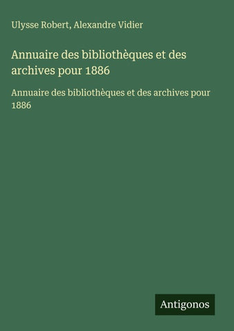 Annuaire des bibliothèques et des archives pour 1886