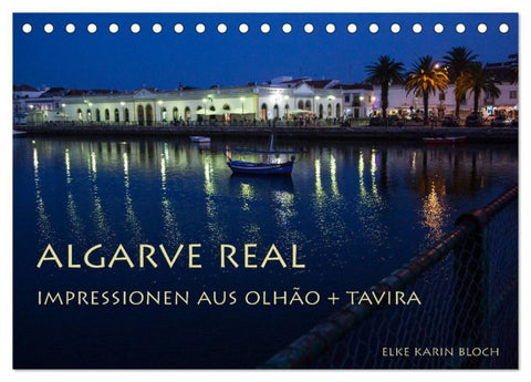 Algarve real - Impressionen aus Olhão und Tavira (Tischkalender 2027 DIN A5 quer), CALVENDO Monatskalender