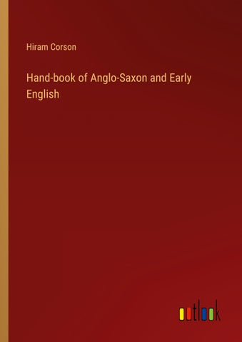 Hand-book of Anglo-Saxon and Early English