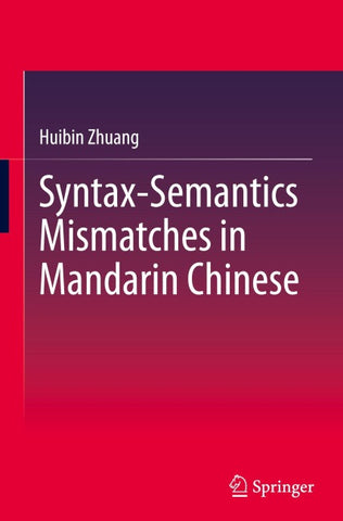 Syntax-Semantics Mismatches in Mandarin Chinese