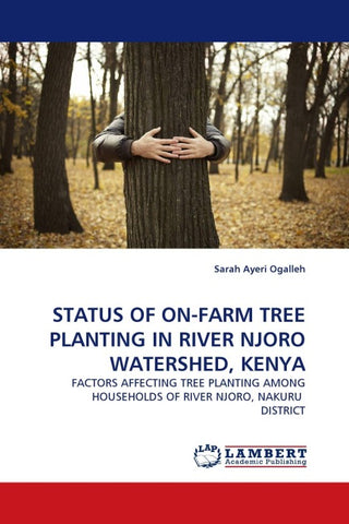 STATUS OF ON-FARM TREE PLANTING IN RIVER NJORO WATERSHED, KENYA