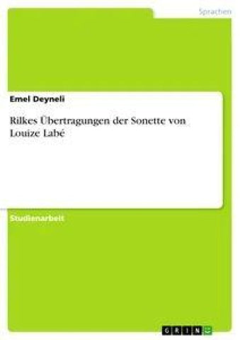Rilkes Übertragungen der Sonette von Louize Labé