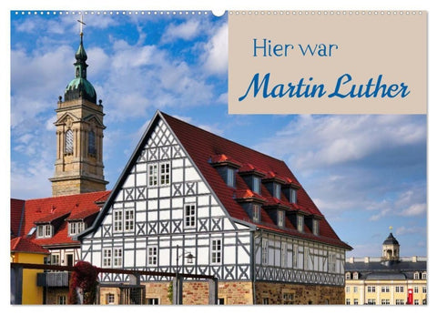 Hier war Martin Luther (Wandkalender 2027 DIN A2 quer), CALVENDO Monatskalender