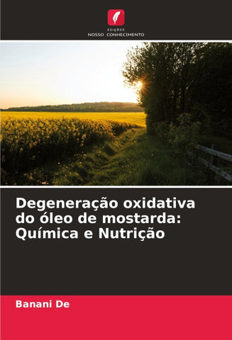 Degeneração oxidativa do óleo de mostarda: Química e Nutrição
