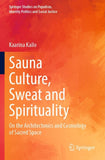 Sauna Culture, Sweat and Spirituality