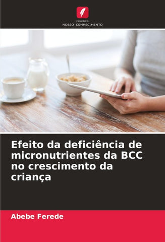 Efeito da deficiência de micronutrientes da BCC no crescimento da criança