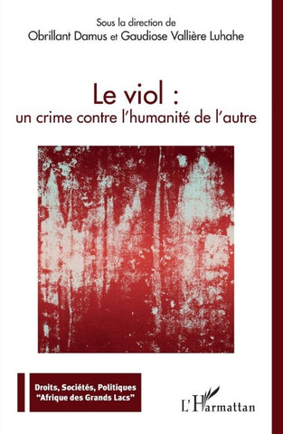 Le viol : un crime contre l'humanité de l'autre