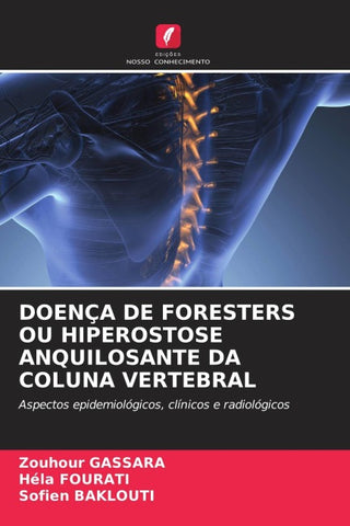 DOENÇA DE FORESTERS OU HIPEROSTOSE ANQUILOSANTE DA COLUNA VERTEBRAL