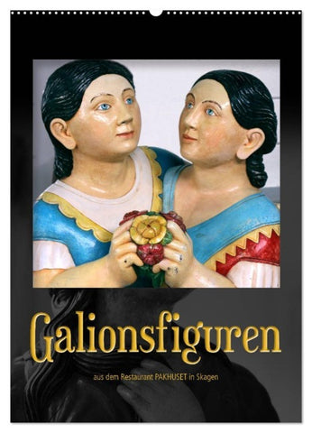 Galionsfiguren (Wandkalender 2027 DIN A2 hoch), CALVENDO Monatskalender