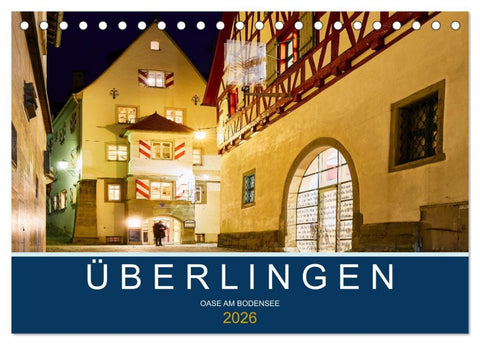 Überlingen - Oase am Bodensee (Tischkalender 2026 DIN A5 quer), CALVENDO Monatskalender