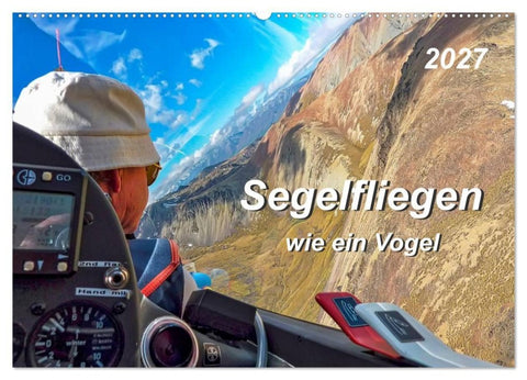 Segelfliegen - wie ein Vogel (Wandkalender 2027 DIN A2 quer), CALVENDO Monatskalender