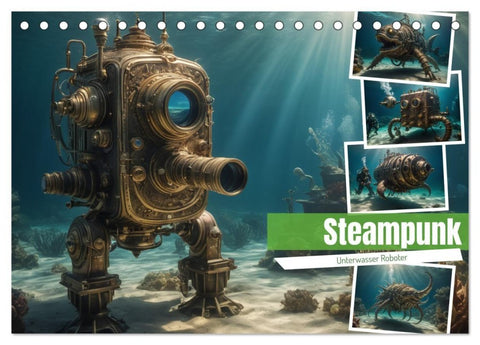Steampunk - Unterwasser Roboter (Tischkalender 2027 DIN A5 quer), CALVENDO Monatskalender