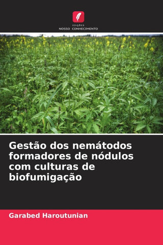 Gestão dos nemátodos formadores de nódulos com culturas de biofumigação