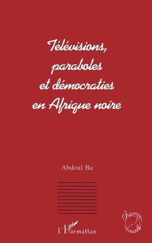 Télévisions, paraboles et démocraties en Afrique Noire