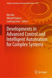 Developments in Advanced Control and Intelligent Automation for Complex Systems