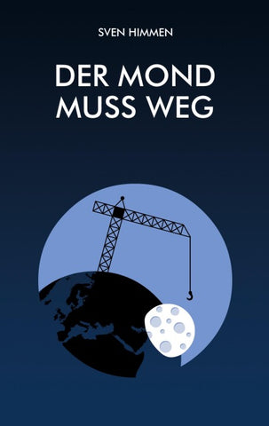 Der Mond muss weg