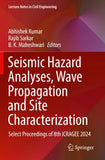 Seismic Hazard Analyses, Wave Propagation and Site Characterization