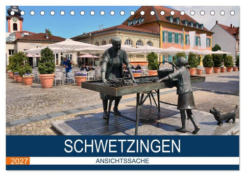 Schwetzingen - Ansichtssache (Tischkalender 2027 DIN A5 quer), CALVENDO Monatskalender
