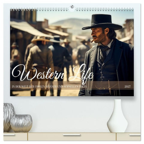 Western Life (hochwertiger Premium Wandkalender 2027 DIN A2 quer), Kunstdruck in Hochglanz