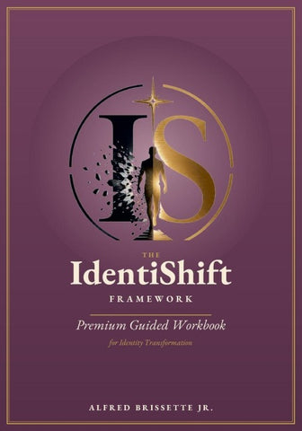 The IdentiShift Framework; A Premium Guided Workbook For Identity Transformation