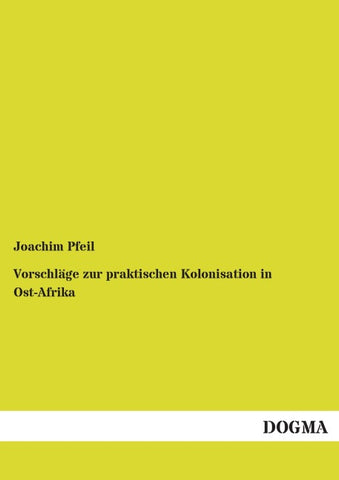 Vorschläge zur praktischen Kolonisation in Ost-Afrika