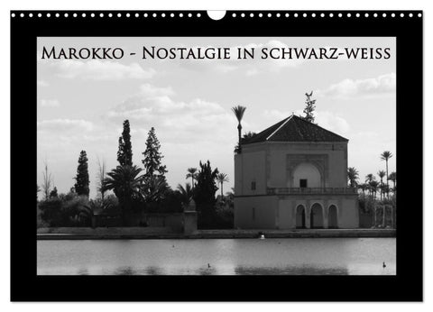 Marokko - Nostalgie in schwarz-weiss (Wandkalender 2027 DIN A3 quer), CALVENDO Monatskalender