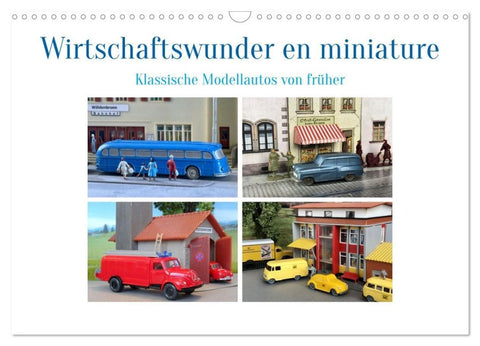 Wirtschaftswunder en miniature (Wandkalender 2027 DIN A3 quer), CALVENDO Monatskalender