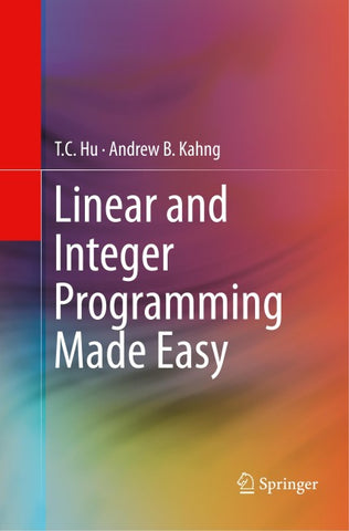 Linear and Integer Programming Made Easy