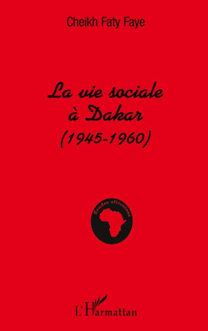 LA VIE SOCIALE À DAKAR (1945-1960)