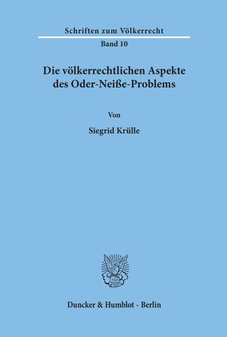 Die völkerrechtlichen Aspekte des Oder-Neiße-Problems.