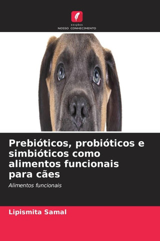 Prebióticos, probióticos e simbióticos como alimentos funcionais para cães