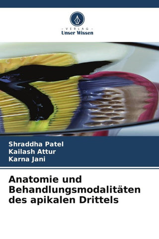 Anatomie und Behandlungsmodalitäten des apikalen Drittels