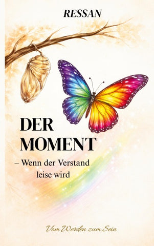 Der Moment - Wenn der Verstand leise wird