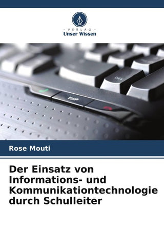 Der Einsatz von Informations- und Kommunikationtechnologie durch Schulleiter